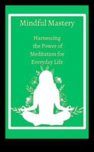 الإتقان الواعي: التنقل في الآثار الإيجابية للتأمل