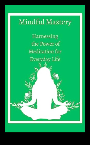 الإتقان الواعي: التنقل في الآثار الإيجابية للتأمل